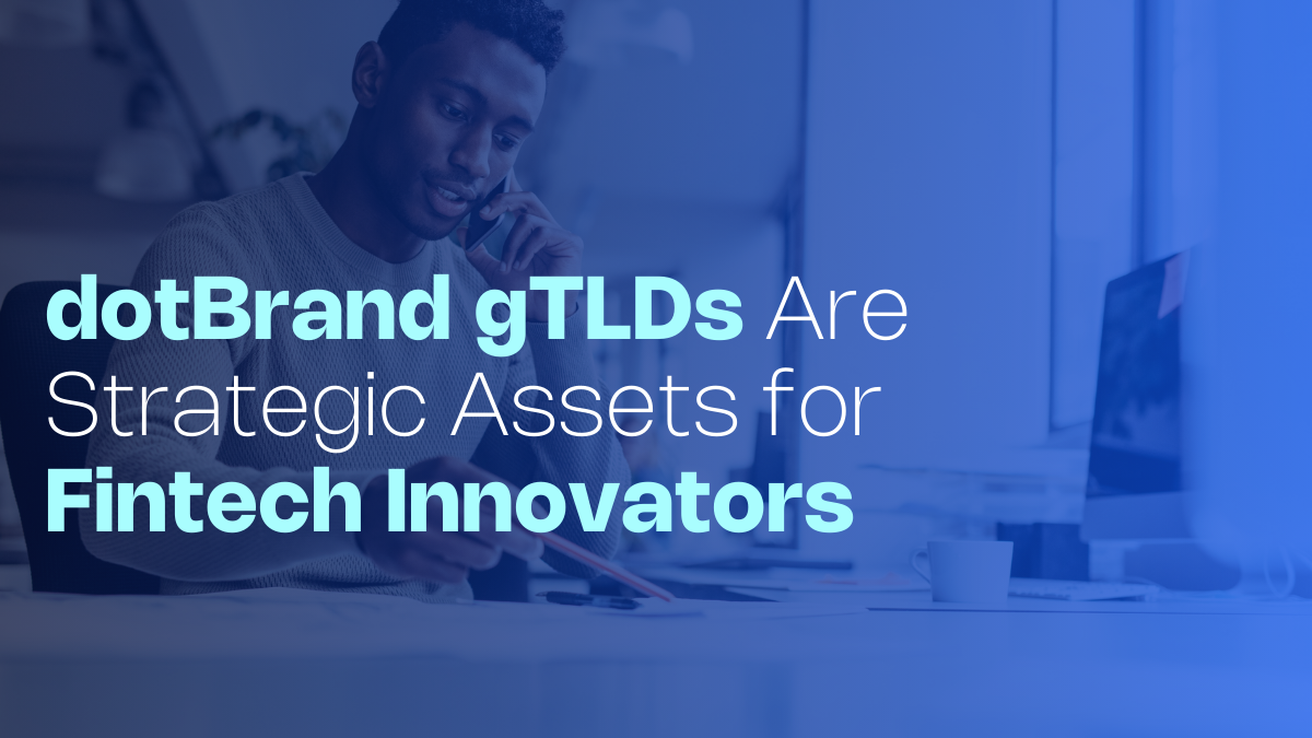 dotBrand gTLDs: Strategic Assets for Fintech Innovators